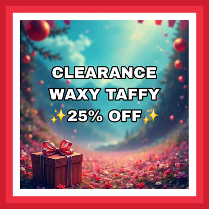 Waxy Taffy! (Clearance 25% OFF! "RTS" Wax Melts)
